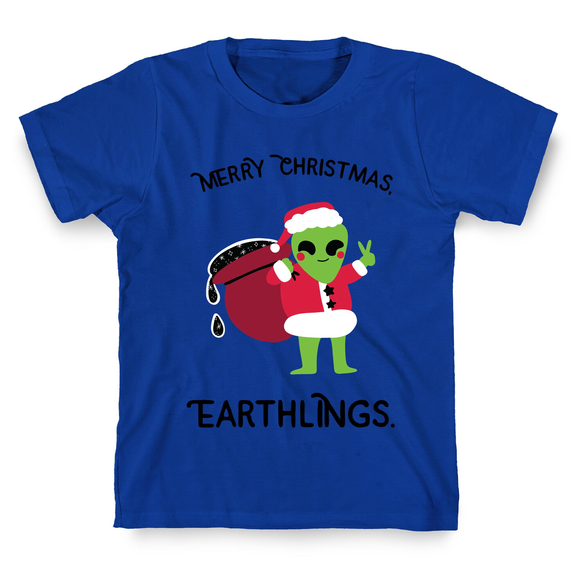 Merry Christmas, Earthlings. T-Shirt